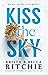 Kiss the Sky (Calloway Sisters #1)