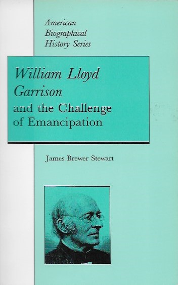 William Lloyd Garrison and the Challenge of Emancipation