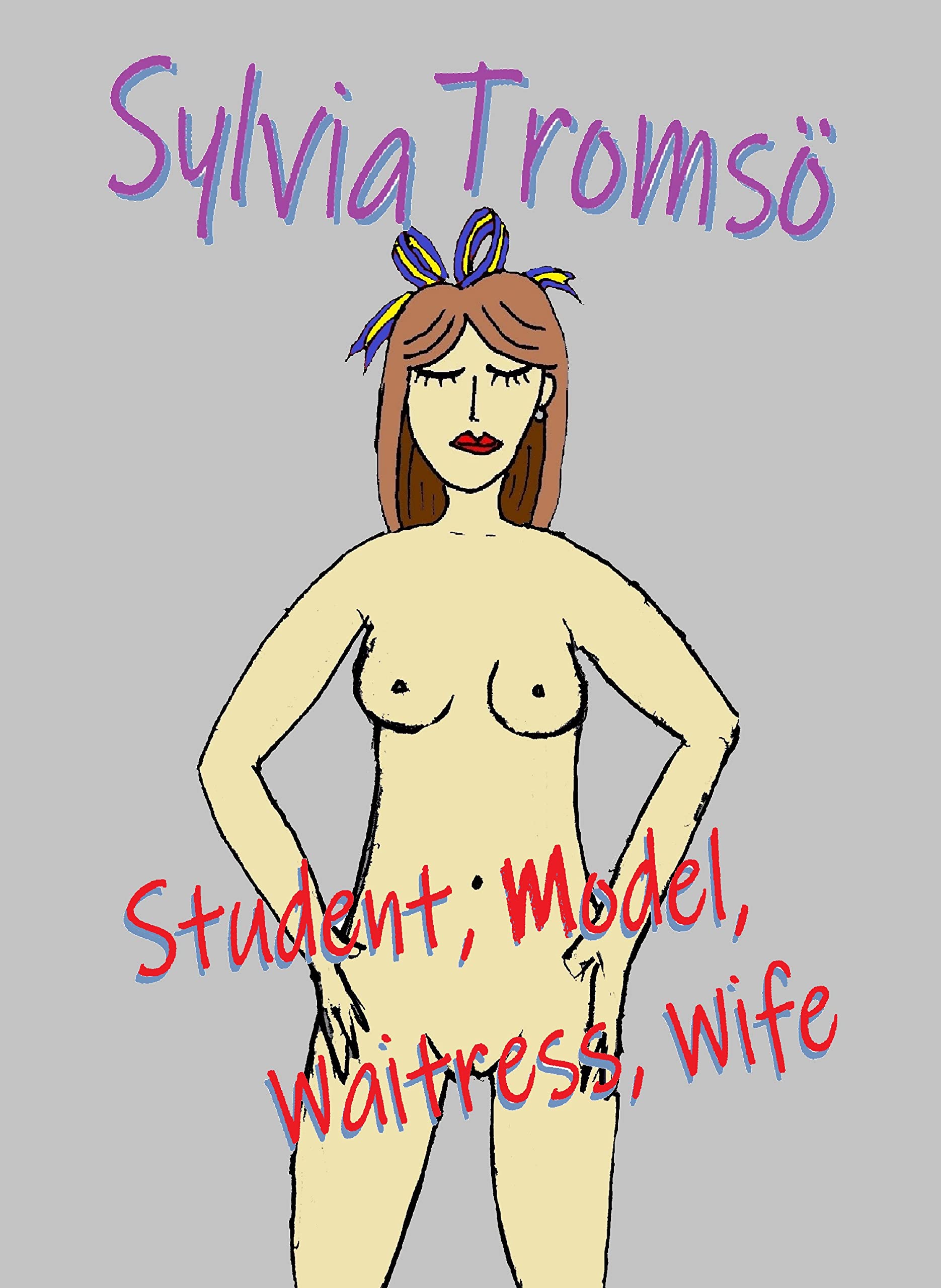 Student, Model, Waitress, Wife (Kindle Edition)