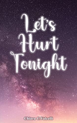 Let's hurt tonight (Kindle Edition)