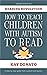 Reading Revolution: How to Teach Children with Autism to Read