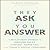 They Ask You Answer: A Revolutionary Approach to Inbound Sales, Content Marketing, and Todays Digital Consumer