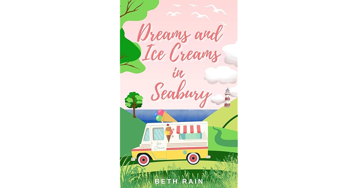 Dreams and Ice Creams in Seabury by Beth Rain