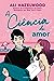 A Ciência do Amor by Ali Hazelwood