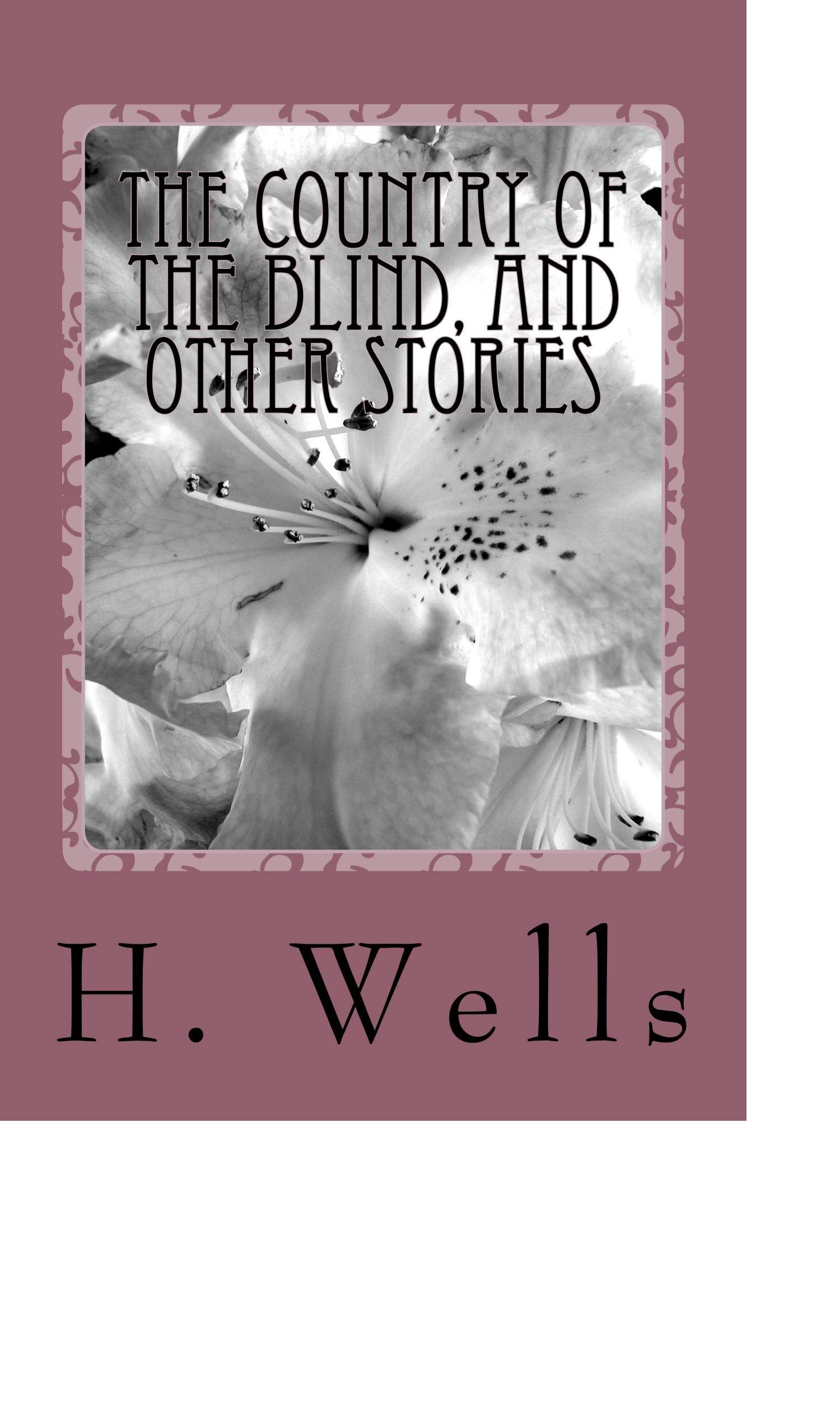 The Country of the Blind, And Other Stories