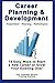 Career Planning & Development: Preparation - Planning - Performance (Customer Service Training Series)