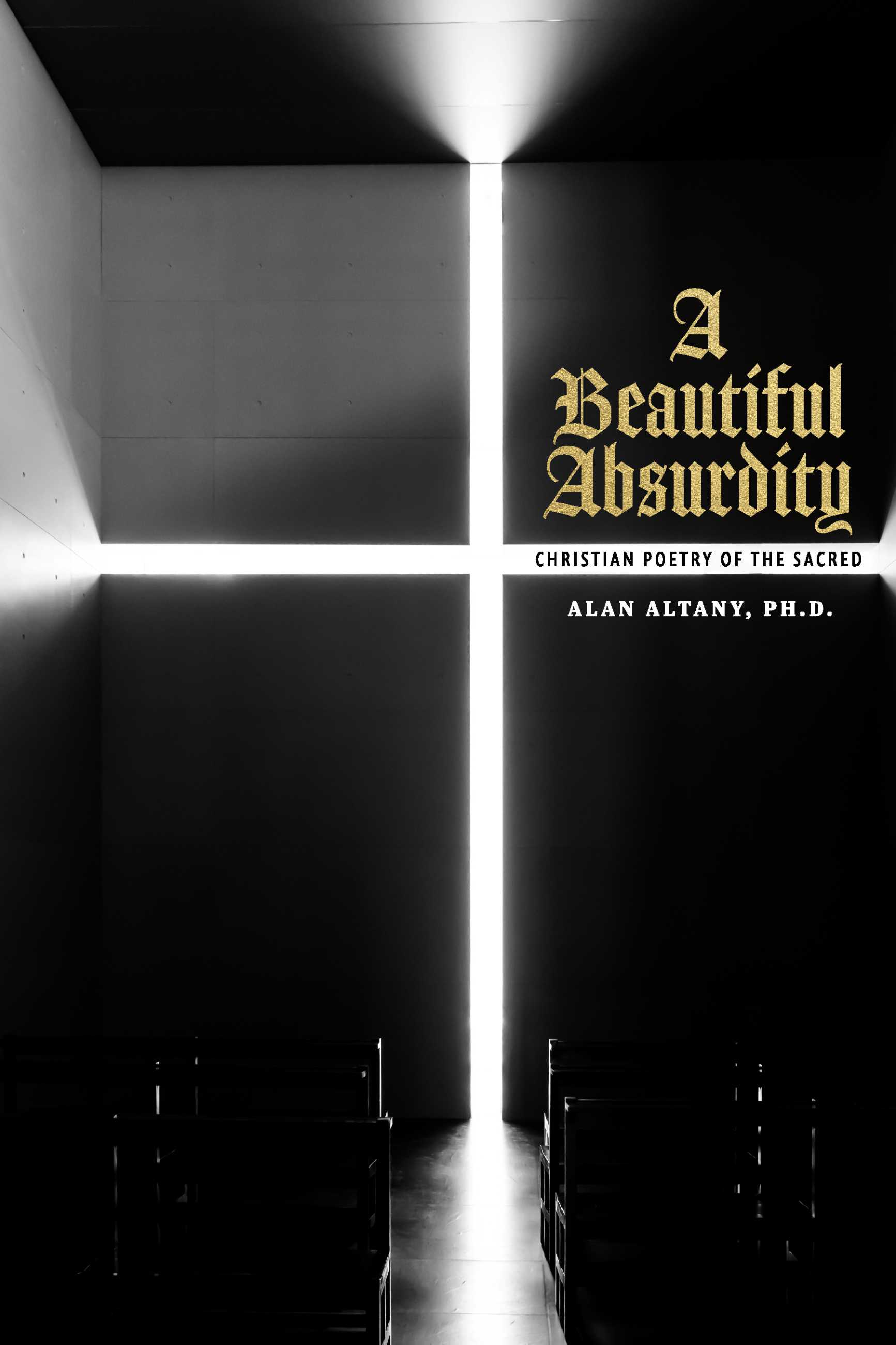A Beautiful Absurdity (Christian Poetry of the Sacred, #1)