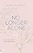 No Longer Alone (Mulberry Mansion, #3)