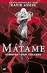 Mátame (Saga Universo Xilium #1)