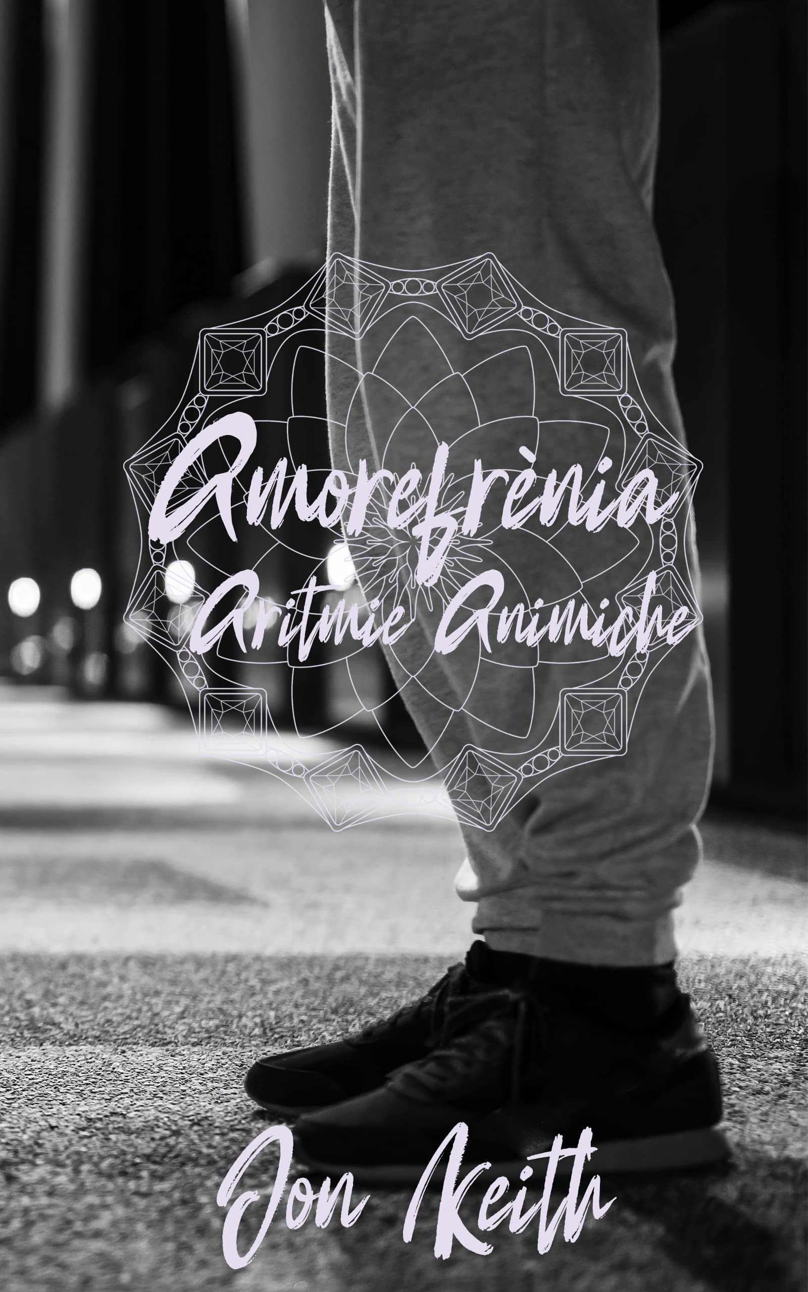 Amorefrénia: Aritmie Animiche (Italian Edition)