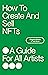 How To Create And Sell NFTs - A Guide For All Artists