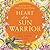 Heart of the Sun Warrior  (The Celestial Kingdom Duology, #2)