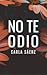 No te odio (Turia, #2)