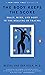 The Bo⁪dy­ Ke⁪eps­ the Sc⁪ore­: Br⁪ain, Mi⁪nd, and Bo⁪dy in the Hea⁪ling of Tra⁪uma - Viking edition