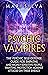 Psychic Vampires: The Psychic Self-Defense Guide for Empaths and Highly Sensitive People Wanting Protection against Attacks on Their Energy (Extrasensory Perception)