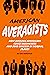 American Averagists: How Av...