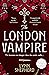 The London Vampire: A pulse-racing, intensely dark historical crime novel (Detective Charles Maddox Book 4)