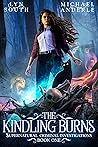 The Kindling Burns (Supernatural Criminal Investigations, #1) The Kindling Burns (Supernatural Criminal Investigations, #1)