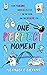 One Perfect Moment