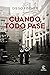 Cuando todo pase (ESPASA NARRATIVA) (Spanish Edition)