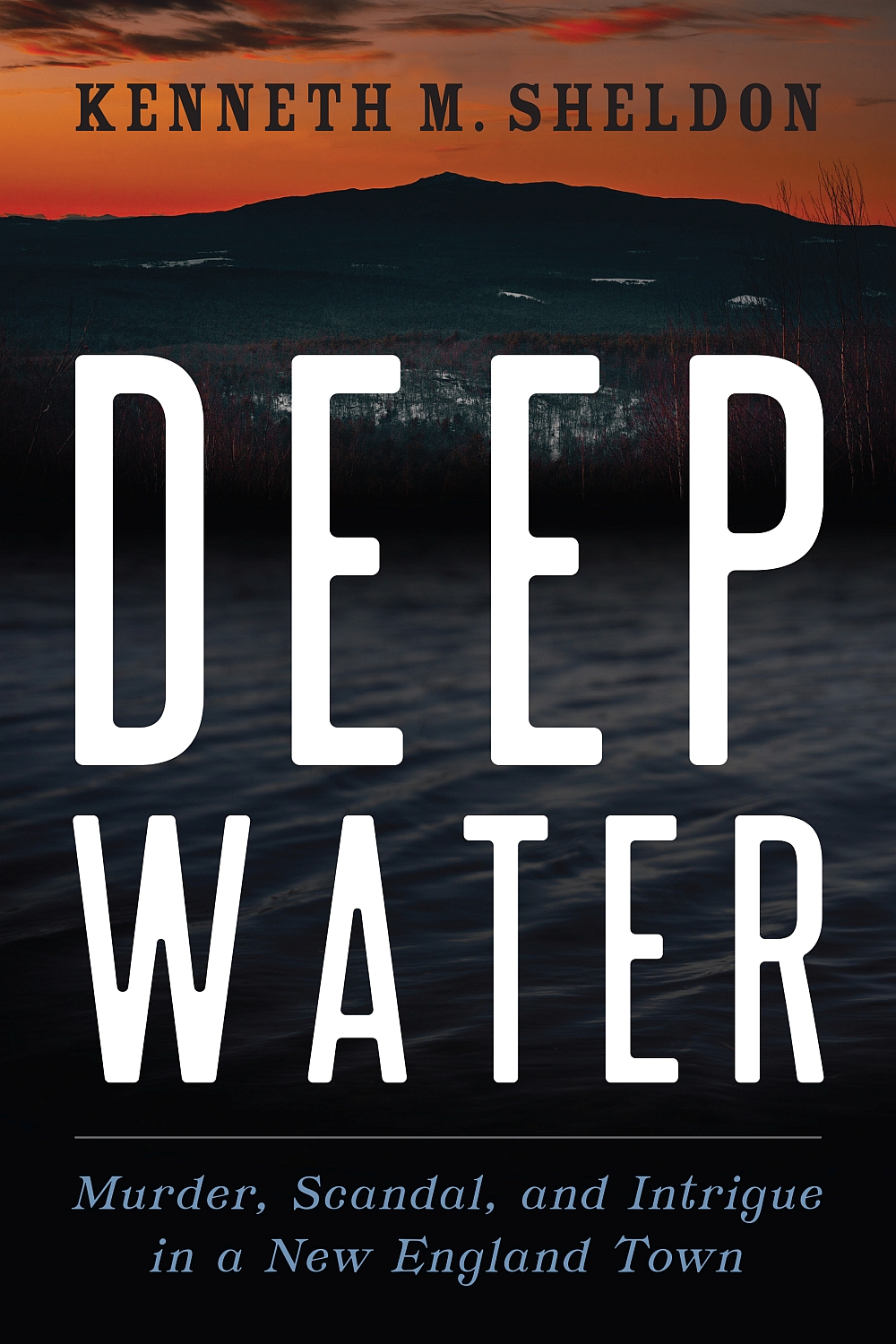 Deep Water-Murder, Scandal, and Intrigue in a New England Town