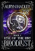BloodLust (Rise of the Iliri, #1)