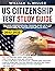 US CITIZENSHIP TEST STUDY GUIDE 2022–2023 by William Samuel Miller
