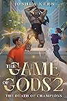 The Death of Champions (The Game of Gods, #2)