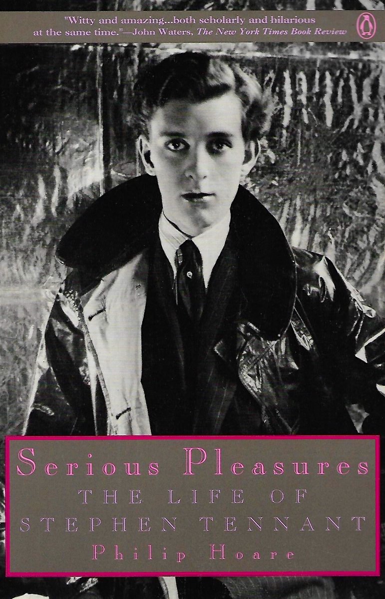Serious Pleasures: The Life of Stephen Tennant