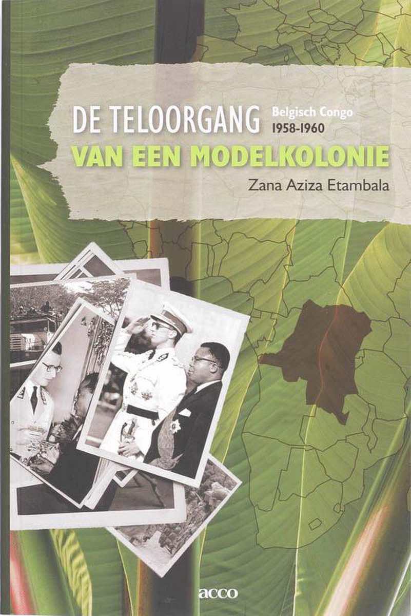 De teloorgang van een modelkolonie. Belgisch-Congo 1958-1960
