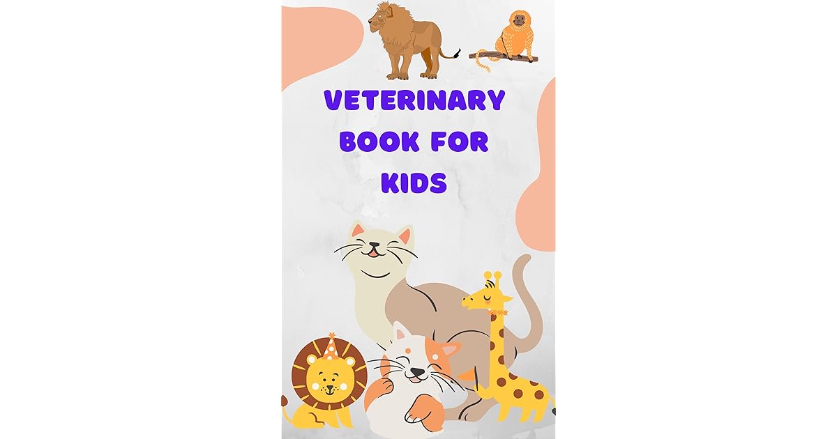 Veterinary book for kids Want to be a professional Vet? Interesting
