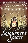 A Sojourner's Solace by Jennifer Sienes A Sojourner's Solace by Jennifer Sienes