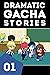 Dramatic Gacha Stories Ep.1