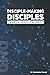 Disciple-Making Disciples: A Practical Theology Of The Church