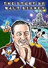 The Story of Walt Disney: A Children's Performing Arts Biography Edition