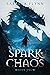 Spark of Chaos (Spark of Ch...