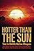 Hotter Than the Sun: Time t...