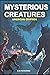 Mysterious Creatures: American Cryptids (Mysterious Creatures: Cryptids From Around The World)