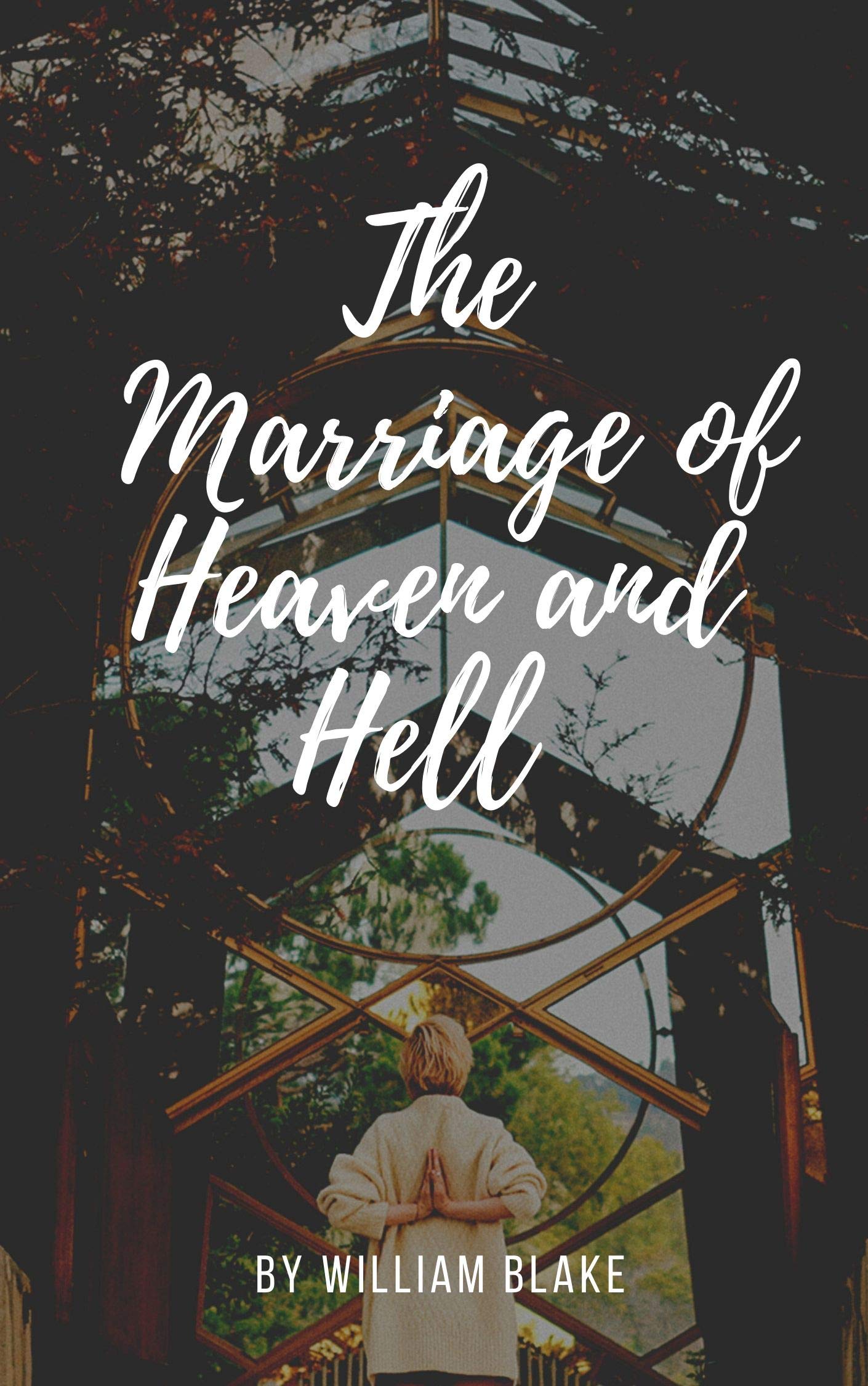 The Marriage of Heaven and Hell ; William Blake