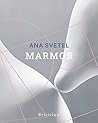 Marmor by Ana Svetel