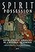 Spirit Possession: Multidis...