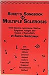 Sukey's Songbook of Multiple Sclerosis by Shelia Siegelman