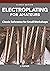 Electroplating for Amateurs: Classic Reference for Small Workshops