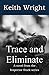 Trace and Eliminate