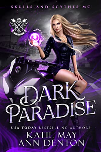 Dark Paradise: Skulls and Scythes MC (MC Syndicates #6)