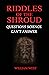 Riddles of the Shroud: Questions Science Can't Answer