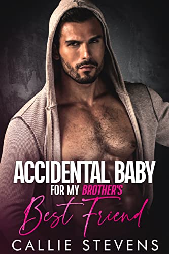 Accidental Baby For My Brother's Best Friend (The Spades Brothers, #1)
