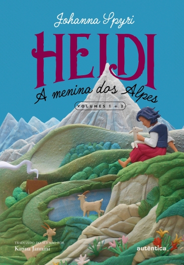 Heidi: A menina dos Alpes (Heidi, #1-2)