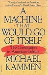 A Machine That Would Go of Itself: The Constitution in American Culture