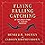 Flying, Falling, Catching: An Unlikely Story of Finding Freedom